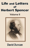 Book Cover for Life and Letters of Herbert Spencer (Volume Two) by David Duncan