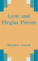 Book Cover for Lyric and Elegiac Poems by Matthew Arnold