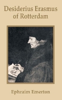 Book Cover for Desiderius Erasmus of Rotterdam by Professor Ephraim Emerton