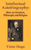 Book Cover for Intellectual Autobiography by Victor Hugo