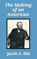 Book Cover for The Making of an American by Jacob A Riis
