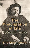 Book Cover for The Prolongation of Life by Elie Metchnikoff