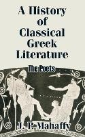 Book Cover for A History of Classical Greek Literature by John Pentland Mahaffy