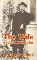 Book Cover for The Wife and Other Stories by Anton Chekhov