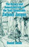 Book Cover for The History and Remarkable Life of the Truly Honourable Colonel Jacque by Daniel Defoe