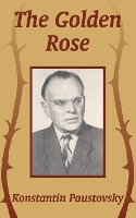 Book Cover for The Golden Rose by Konstantin Paustovsky