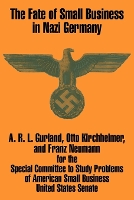 Book Cover for The Fate of Small Business in Nazi Germany by A R L Gurland, Franz Neumann, Otto Kirchheimer