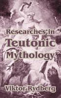 Book Cover for Researches in Teutonic Mythology by Viktor Rydberg