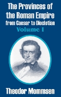 Book Cover for The Provinces of the Roman Empire from Caesar to Diocletian (Volume I) by Theodor Mommsen