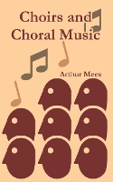 Book Cover for Choirs and Choral Music by Arthur Mees