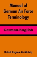 Book Cover for Manual of German Air Force Terminology by United Kingdom Air Ministry