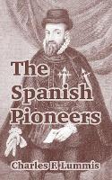 Book Cover for The Spanish Pioneers by Charles F Lummis