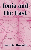 Book Cover for Ionia and the East by David G Hogarth