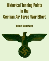 Book Cover for Historical Turning Points in the German Air Force War Effort by Richard Suchenwirth