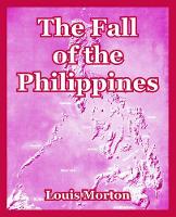 Book Cover for The Fall of the Philippines by Louis Morton