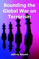 Book Cover for Bounding the Global War on Terrorism by Dr Jeffrey, PH D Record