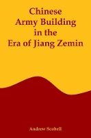 Book Cover for Chinese Army Building in the Era of Jiang Zemin by Andrew (Rand) Scobell