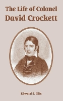 Book Cover for The Life of Colonel David Crockett by Edward S Ellis