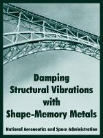 Book Cover for Damping Structural Vibrations with Shape-Memory Metals by N a S a