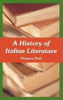 Book Cover for A History of Italian Literature by Florence Trail