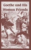 Book Cover for Goethe and His Woman Friends by Mary Caroline Crawford