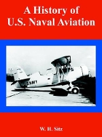 Book Cover for A History of U.S. Naval Aviation by W H Sitz