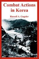 Book Cover for Combat Actions in Korea by Russell A Gugeler