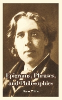 Book Cover for Epigrams, Phrases, and Philosophies by Oscar Wilde