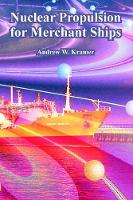 Book Cover for Nuclear Propulsion for Merchant Ships by Andrew W Kramer