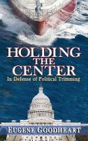 Book Cover for Holding the Center by Eugene Goodheart