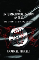 Book Cover for The Internationalization of ISIS by Raphael Israeli