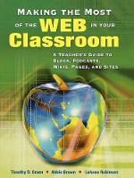 Book Cover for Making the Most of the Web in Your Classroom by Timothy D. Green