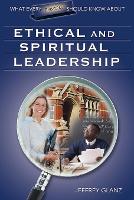 Book Cover for What Every Principal Should Know About Ethical and Spiritual Leadership by Jeffrey G. Glanz