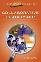 Book Cover for What Every Principal Should Know About Collaborative Leadership by Jeffrey G. Glanz