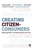 Book Cover for Creating Citizen-Consumers by John H. Clarke, Janet E Newman, Nick Smith, Elizabeth Vidler