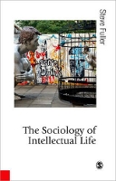 Book Cover for The Sociology of Intellectual Life by Steve Fuller