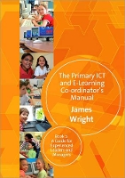 Book Cover for The Primary ICT & E-learning Co-ordinator?s Manual by James Wright