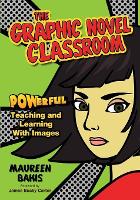 Book Cover for The Graphic Novel Classroom by Maureen M. Bakis