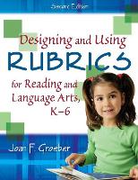 Book Cover for Designing and Using Rubrics for Reading and Language Arts, K-6 by Joan F. Groeber