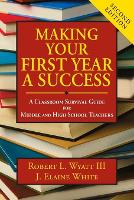 Book Cover for Making Your First Year a Success by Robert L. Wyatt, Joyce Elaine White