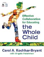 Book Cover for Effective Collaboration for Educating the Whole Child by Carol A. Kochhar-Bryant