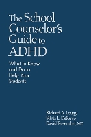 Book Cover for The School Counselor’s Guide to ADHD by Richard A. Lougy