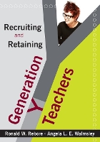 Book Cover for Recruiting and Retaining Generation Y Teachers by Ronald W. Rebore, Angela L. E. Walmsley
