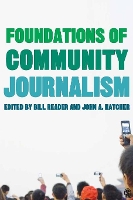 Book Cover for Foundations of Community Journalism by Bill Reader