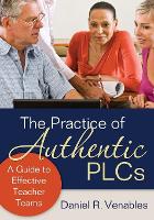 Book Cover for The Practice of Authentic PLCs by Daniel R Venables