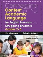 Book Cover for Connecting Content and Academic Language for English Learners and Struggling Students, Grades 2–6 by Ruth Swinney, Patricia Velasco