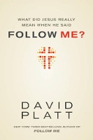 Book Cover for What Did Jesus Really Mean When He Said Follow Me? by David Platt