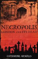 Book Cover for Necropolis by Catharine Arnold