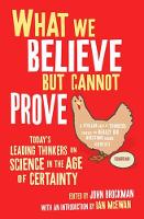 Book Cover for What We Believe But Cannot Prove by John Brockman