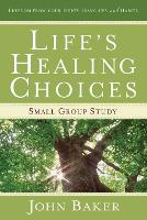 Book Cover for Life's Healing Choices Small Group Study by John Baker